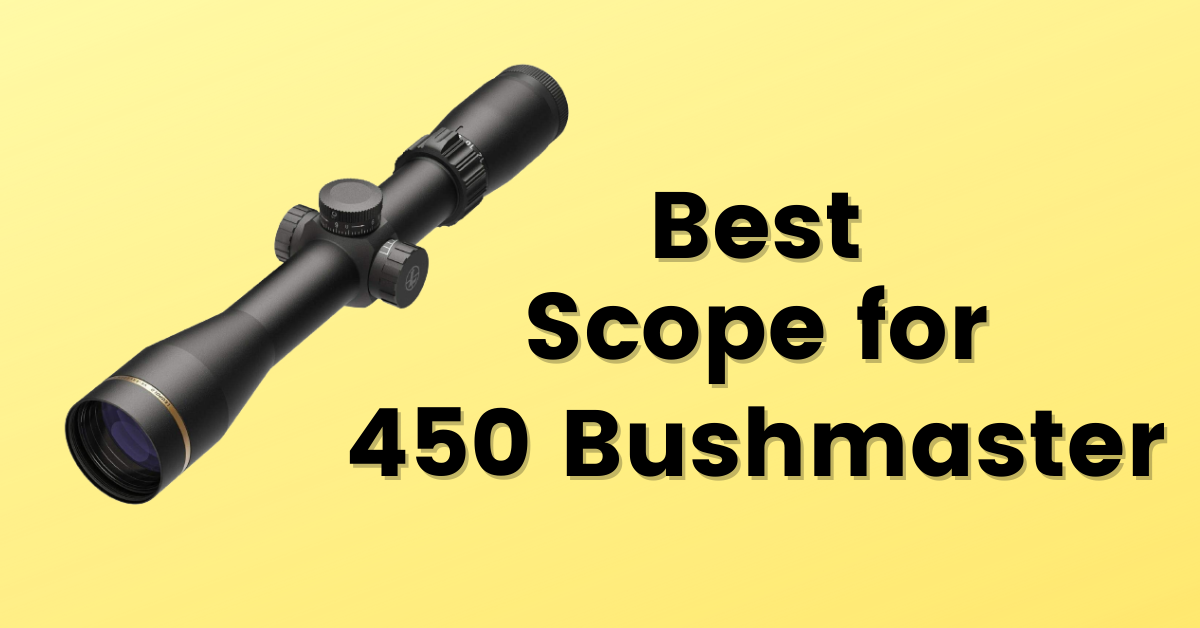 Best scope for 450 bushmaster